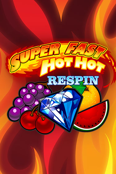 Super Fast Hot Hot RESPIN в демо-режиме играть бесплатно | Азино888